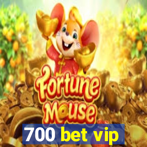 700 bet vip